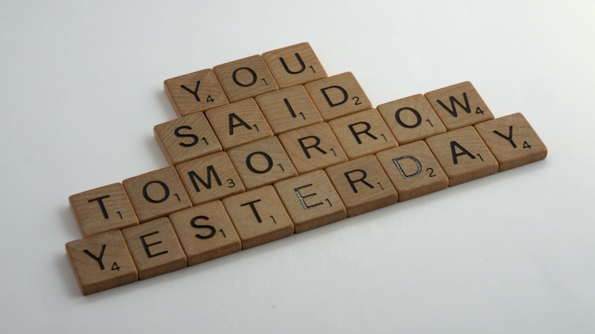 scrabble, scrabble pieces, lettering, letters, wood, scrabble tiles, white background, words, quote, letters, type, typography, design, layout, you said tomorrow yesterday, just do it, carpe diem, yolo, procrastination, live life, discipline, exercise, don't put it off, inertia, if not now when, don't delay, work hard, stop putting things off,